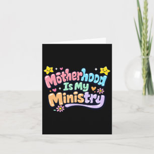 Motherhood Is Ministry Faith Family Mothers Day Card