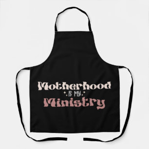 Motherhood Is My Ministry Mom Mother's Day Apron