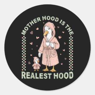 Motherhood is The Realest Hood Cute Goose Mom Classic Round Sticker