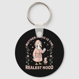 Motherhood is The Realest Hood Cute Goose Mom Keychain