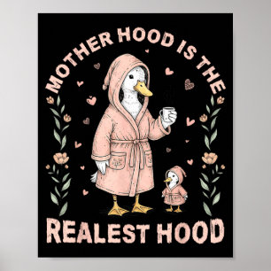 Motherhood is The Realest Hood Cute Goose Mom Poster