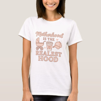 Motherhood Is The Realest Hood Funny Mom Shirt
