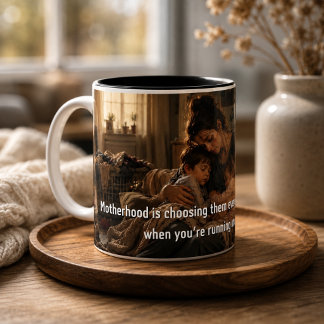 Motherhood Quote Emotional Mom Art Two-Tone Coffee Mug