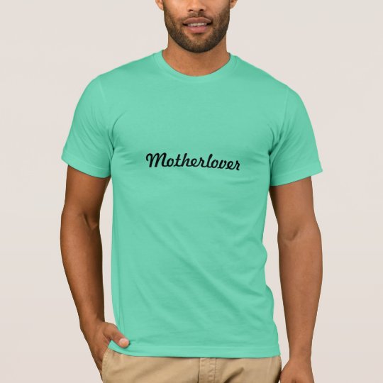 Motherlover T-Shirt
