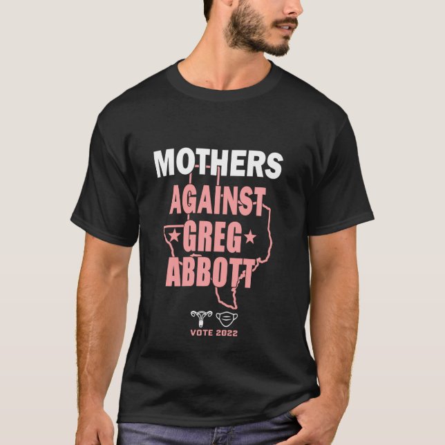 Mothers Against Greg Abbott Democrat Tee Long Slee (Front)