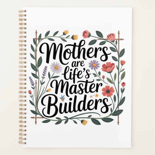 Mothers Are Life's Master Builders (Devant)