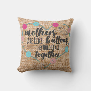 Mother's Are Like Buttons Home Decor Throw Pillow