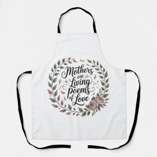 Mothers Are Living Poems Of Love Apron
