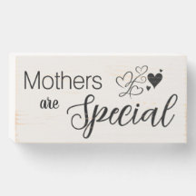 Mothers Are Special Wood Box Sign