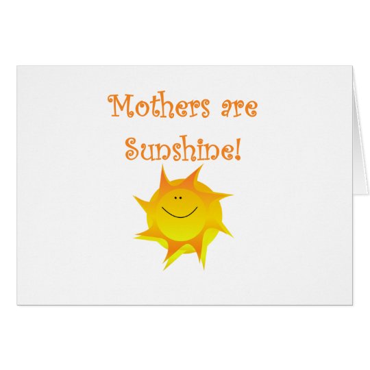 Mothers Are Sunshine Card