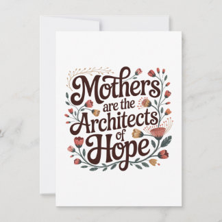 Mothers Are The Architects Of Hope Invitation