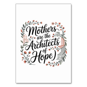 Mothers Are The Architects Of Hope Table Number