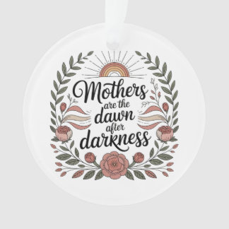 Mothers Are The Dawn After Darkness