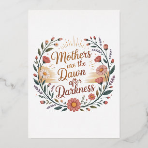 Mothers Are The Dawn After Darkness Foil Holiday Card