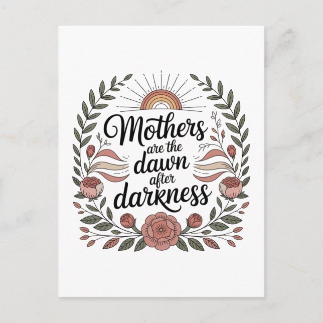 Mothers Are The Dawn After Darkness Holiday Postcard (Front)