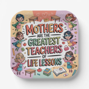 Mothers Are The Greatest Teachers Of Life Lessons Paper Plate