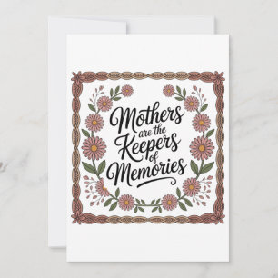 Mothers Are The Keepers Of Memories