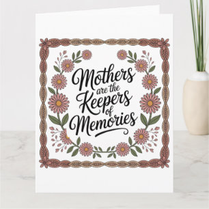 Mothers Are The Keepers Of Memories Card