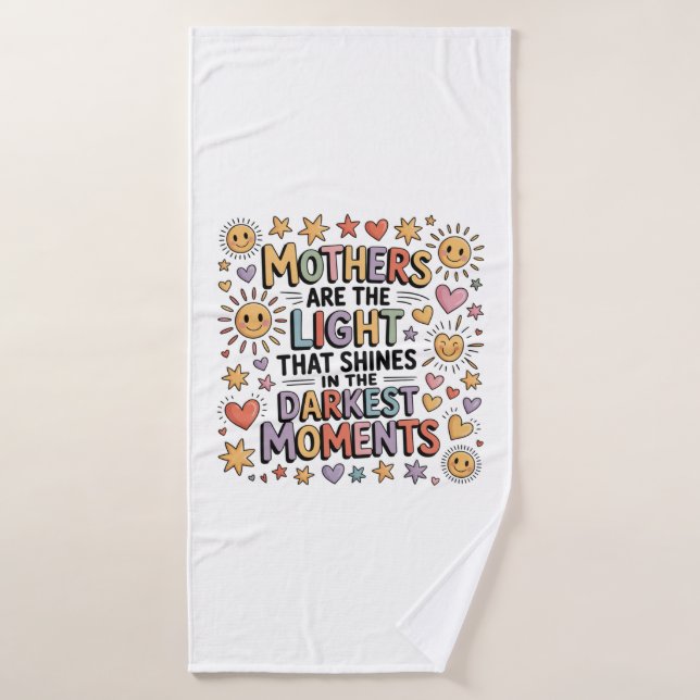 Mothers Are The Light That Shines In Moments (Serviette de bain)