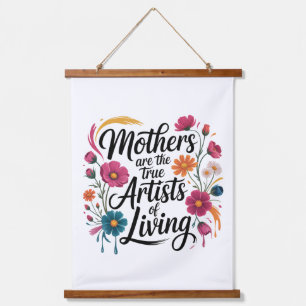 Mothers Are The True Artists Of Living Hanging Tapestry