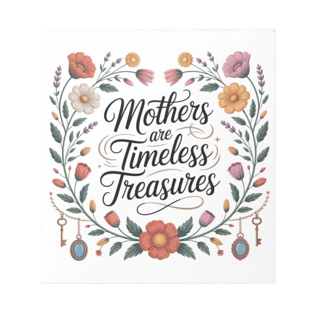 Mothers Are Timeless Treasures Notepad (Front)