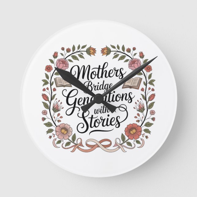 Mothers Bridge Generations With Stories Round Clock (Front)