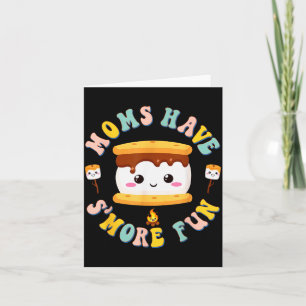 Mothers Camng Kawaii Smores Moms Have S'more Fun C Card