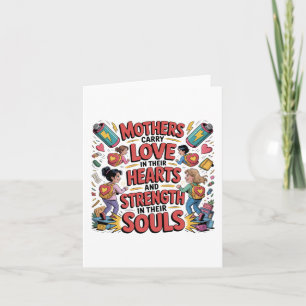 Mothers Carry Strength In Their Souls Card