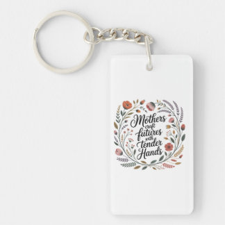 Mothers Craft Futures With Tender Hands Keychain
