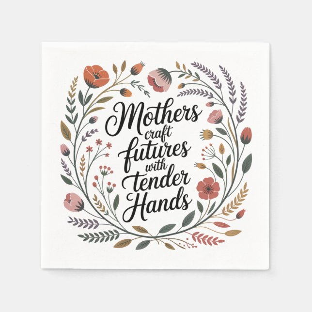 Mothers Craft Futures With Tender Hands Napkin (Front)