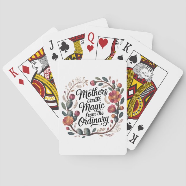 Mothers Create Magic From The Ordinary Playing Cards (Back)