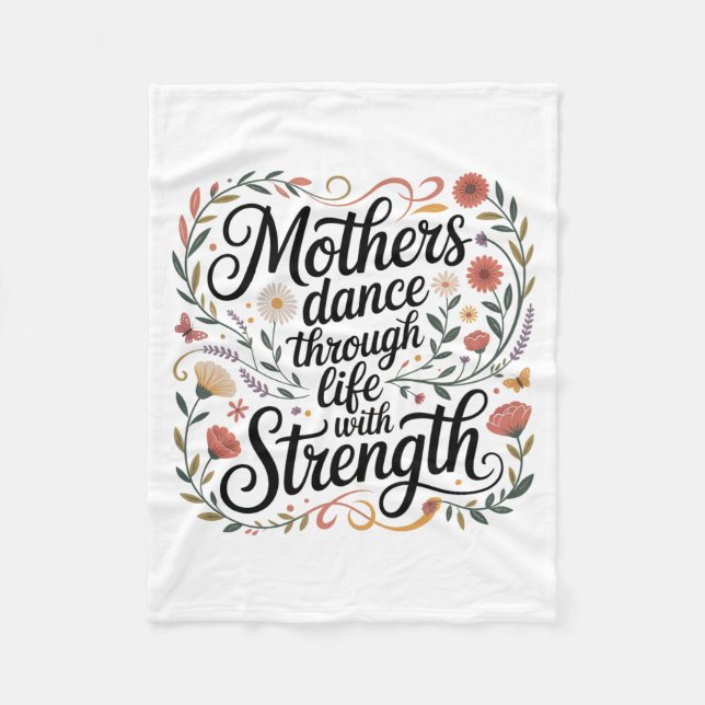 Mothers Dance Through Life With Strength Fleece Blanket (Front)