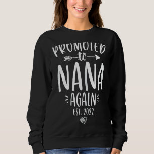 Mother's Day 2022 Grandma Again Promoted To Nana A Sweatshirt
