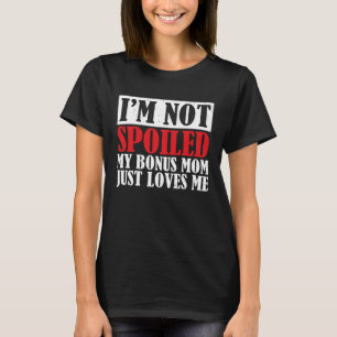 Mothers Day Best Bonus Mom Ever Second Mom Stepchi T-Shirt