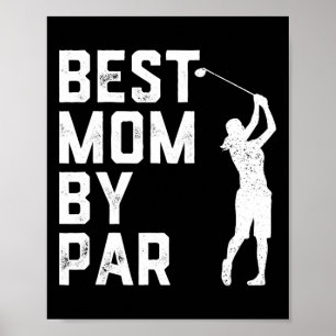 Mother's Day Best Mom By Par Shirt Funny Golf Love Poster