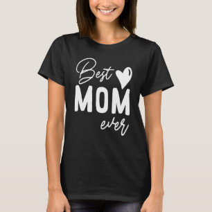 Mother's Day Best Mom Ever From Daughter and son T-Shirt