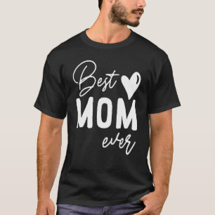 Mother's Day Best Mom Ever From Daughter and son T-Shirt