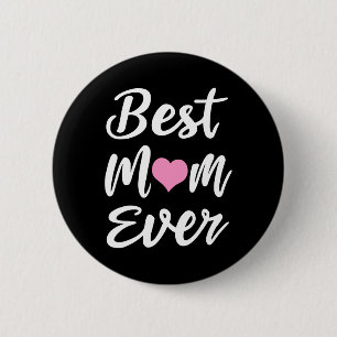 Mothers Day Best Mom Ever Gifts From Daughter Son  2 Inch Round Button