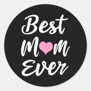 Mothers Day Best Mom Ever Gifts From Daughter Son  Classic Round Sticker