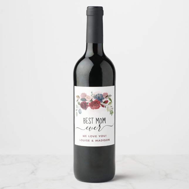 Mothers Day Best Mom Ever Personalized Floral Wine Label (Front)