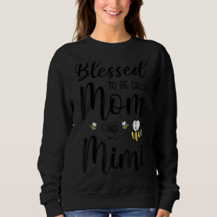 Mother's Day Blessed To Be Called Mom And Mimi Cut Sweatshirt