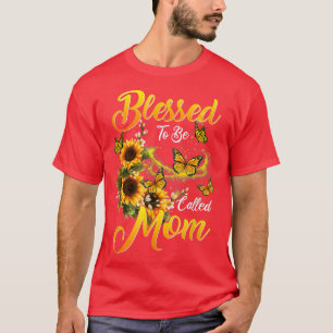 Mothers Day Blessed To Be Called Mom Sunflower Lov T-Shirt
