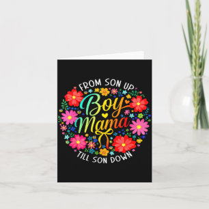 Mothers Day Boy Mama From Son Up To Sun Down Funny Card