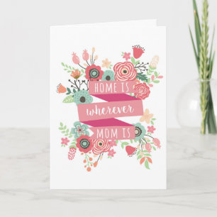 Mother's Day Card, home is wherever my mom is Card