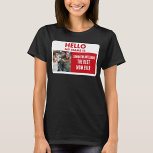 Mothers Day   Custom Photo Name Tag Best Mom Ever T-Shirt