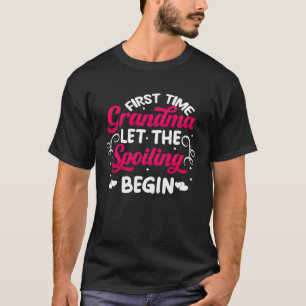 Mothers Day First Time Grandma Let the Spoiling Be T-Shirt