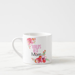 Mother's Day Floral World's Best Mom Espresso Cup