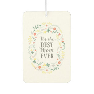 Mother's Day floral wreath For The Best Mom Ever Air Freshener