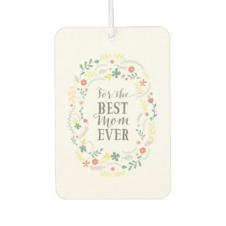 Mother's Day floral wreath For The Best Mom Ever Air Freshener