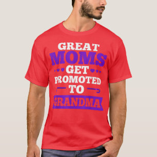 Mothers Day Future Nana Great Moms Get Promoted To T-Shirt